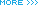MORE
