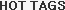 HOT TAGS